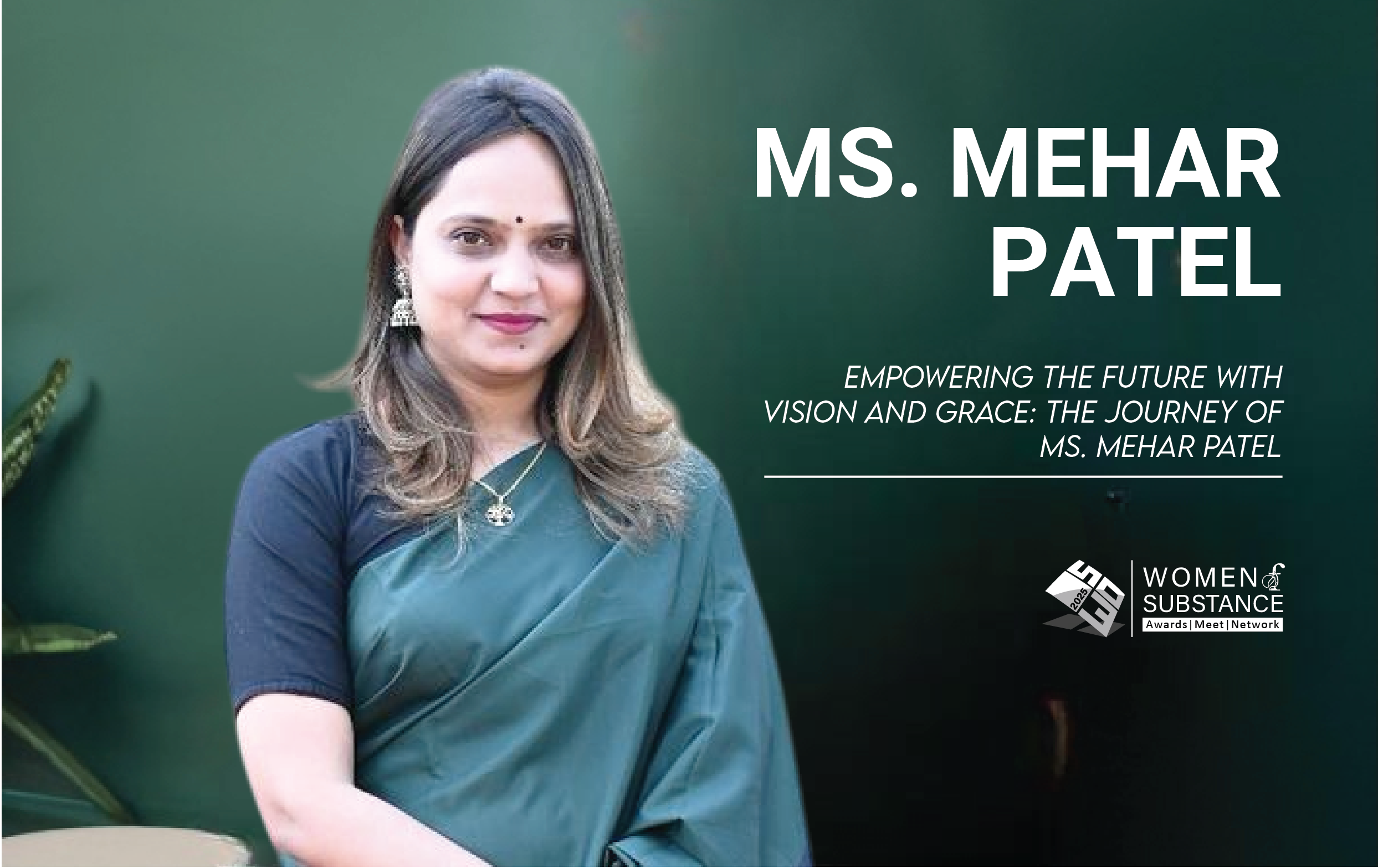 Empowering the Future with Vision and Grace: The Journey of Ms. Mehar Patel